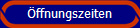 Öffnungszeiten